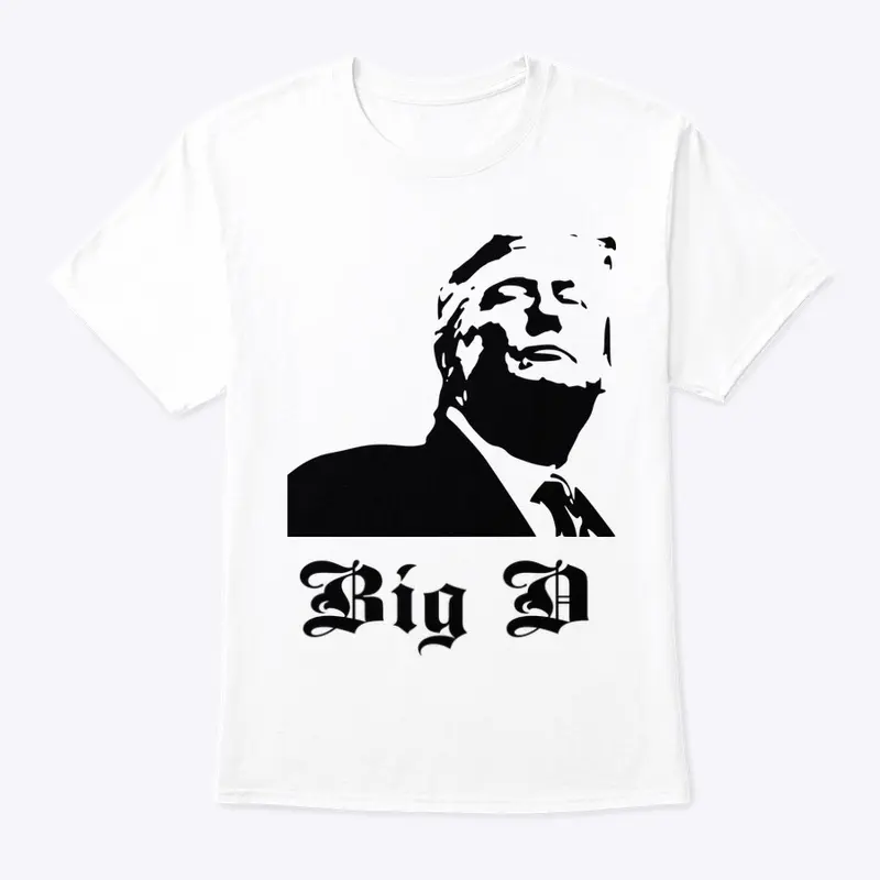 Big D TRUMP T